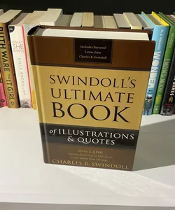 Swindoll's Ultimate Book of Illustrations & Quotes