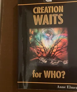 Creation Waits For Who?