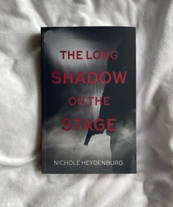 The Long Shadow on the Stage