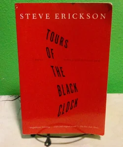 Tours of the Black Clock - First Simon & Schuster Edition