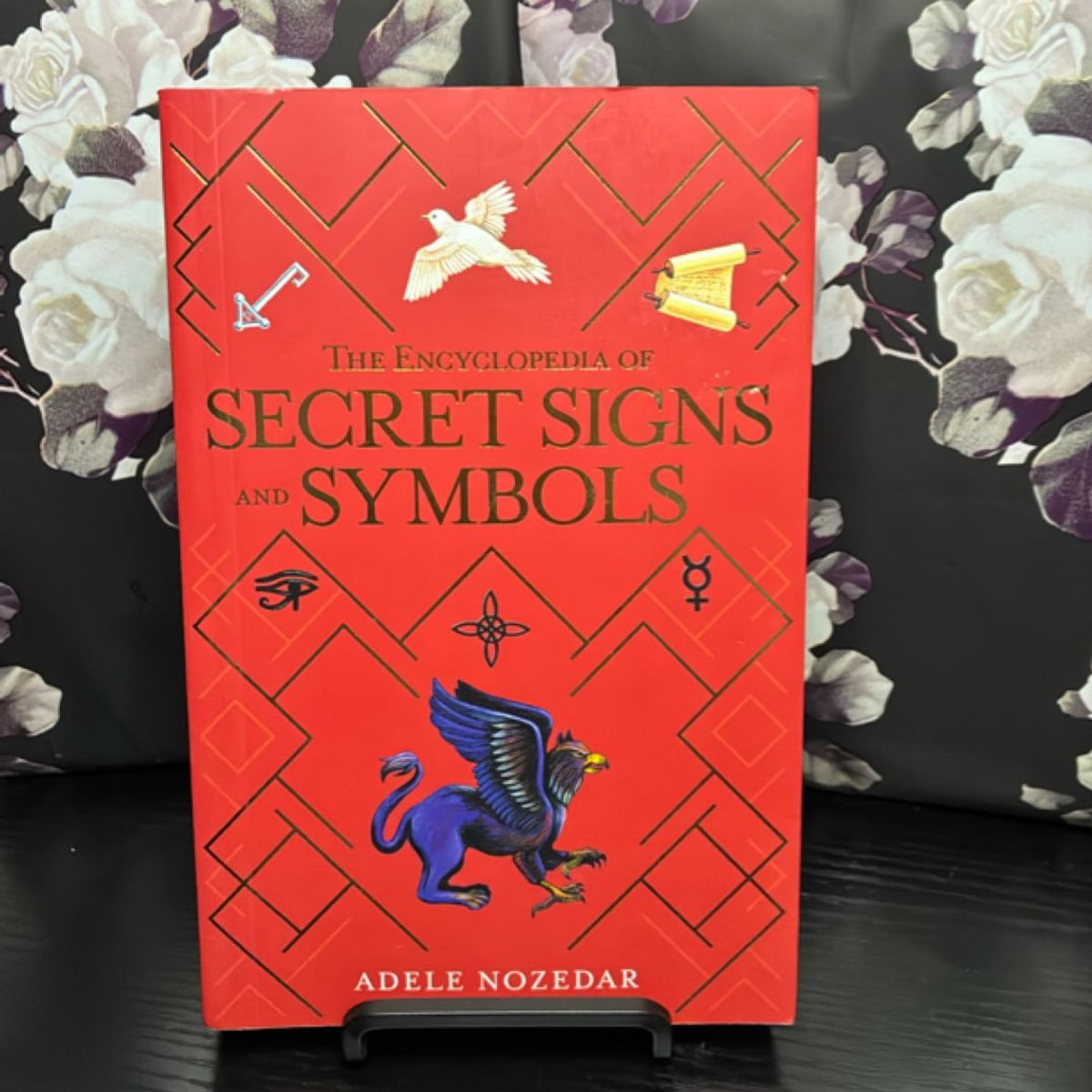 The Encyclopedia of Secret Signs and Symbols by Adele Nozedar ...