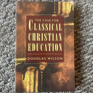 The Case for Classical Christian Education