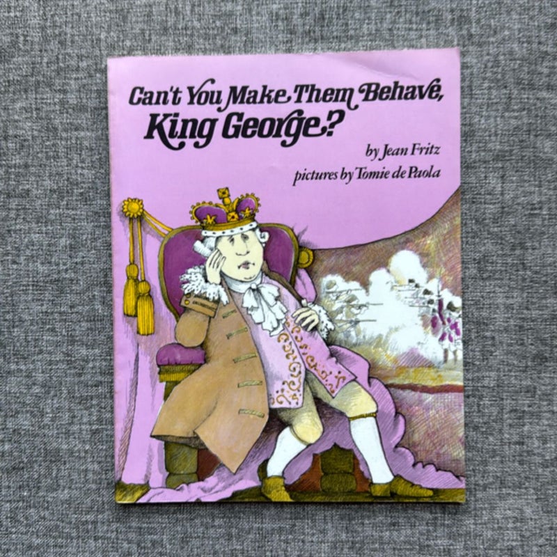 Can't You Make Them Behave, King George?