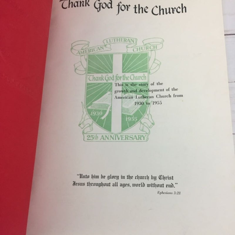1955 American Lutheran Church Thank God for the Church Book 25th Anniversary ALC