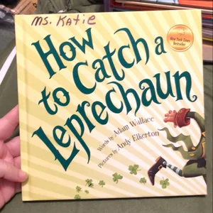 How to Catch a Leprechaun