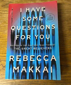 I Have Some Questions for You (large print edition)