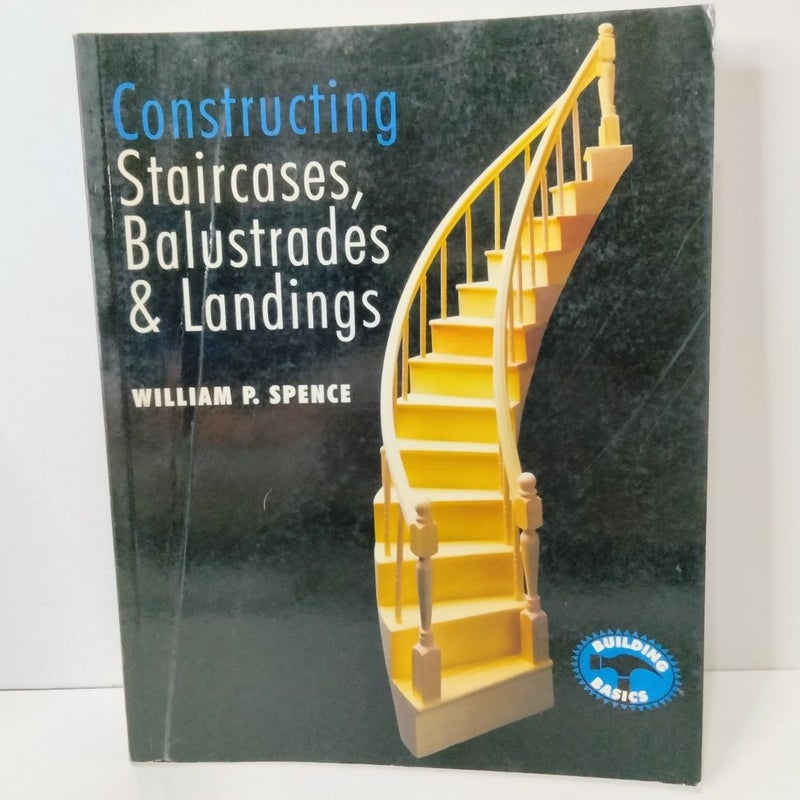 Constructing Staircases, Balustrades and Landings