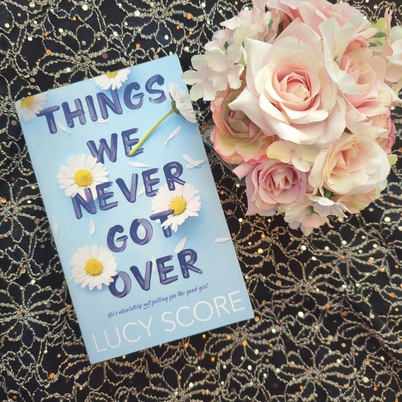 Things We Never Got Over