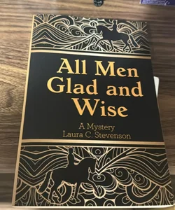 All Men Glad and Wise 