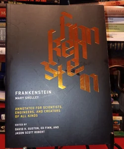 Frankenstein:Annotated for Scientists, Engineers & Creators