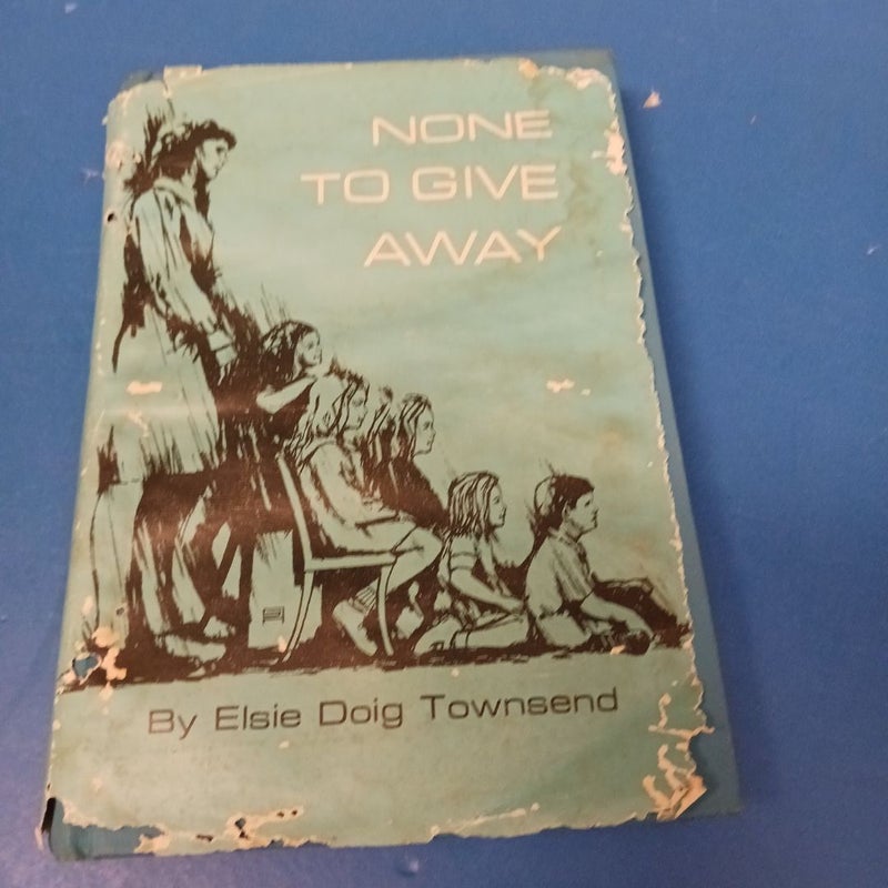 None to Give Away