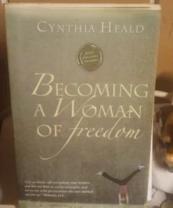 BECOMING A WOMAN OF FREEDOM