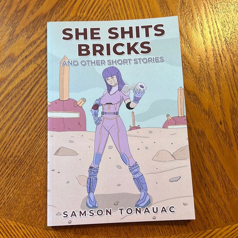 She Shits Bricks and Other Short Stories