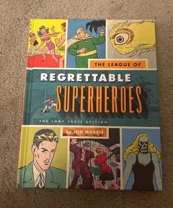 The league of regrettable superheroes: loot crate edition