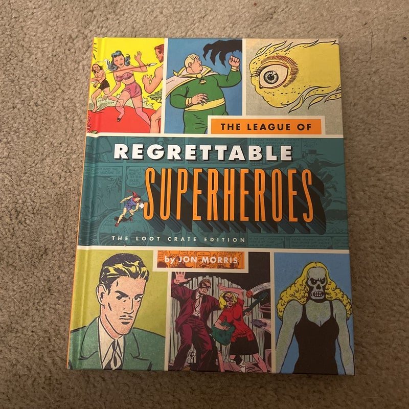 The league of regrettable superheroes: loot crate edition