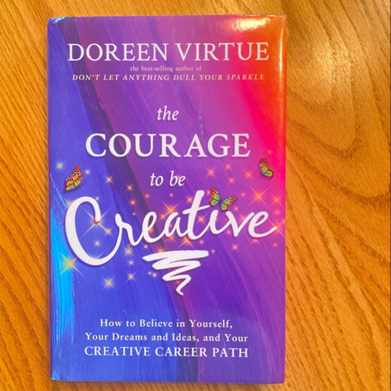 The Courage to Be Creative