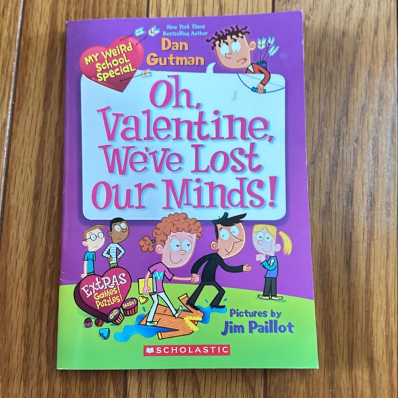 My Weird School Special: Oh Valentine, We’ve Lost Our Minds!