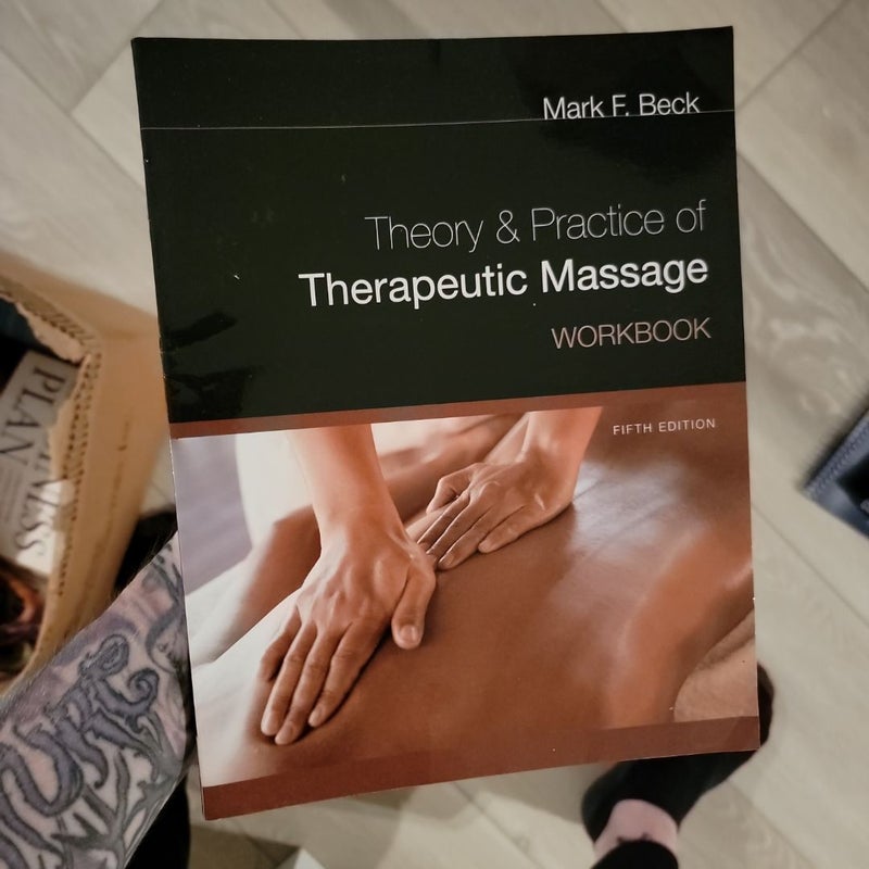 Workbook for Beck's Theory and Practice of Therapeutic Massage, 5th