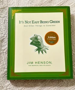It’s Not Easy Being Green