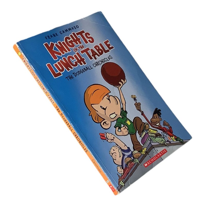 The Dodgeball Chronicles: a Graphic Novel (Knights of the Lunch Table #1)