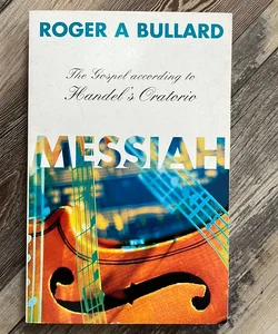 Messiah, Gospel According to Handel’s Oratorio