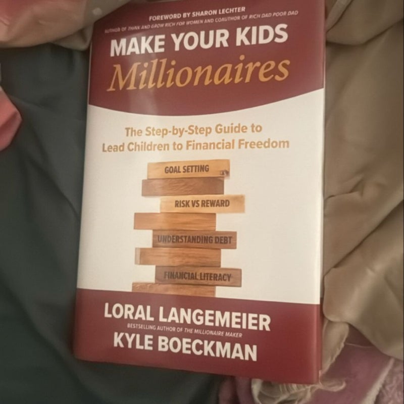 Make Your Kids Millionaires: the Step-By-Step Guide to Lead Children to Financial Freedom