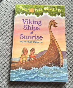 Magic Tree House #15: Viking Ships at Sunrise 