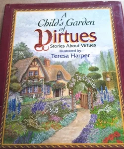 A Child's Garden of Virtues