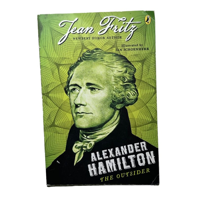 Alexander Hamilton: the Outsider