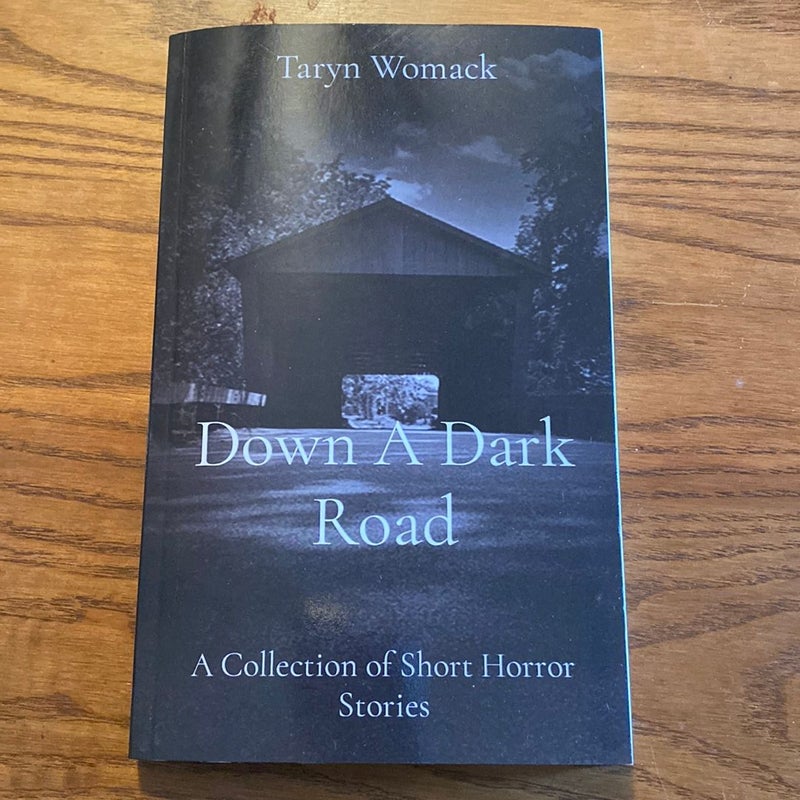 Down A Dark Road