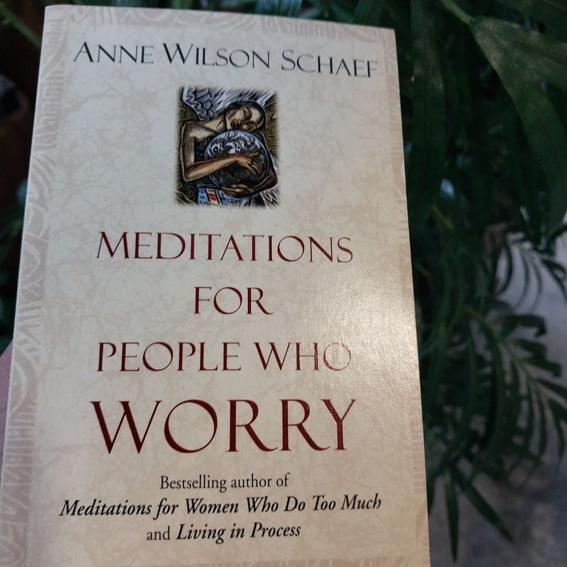 Meditations for People Who (May) Worry Too Much