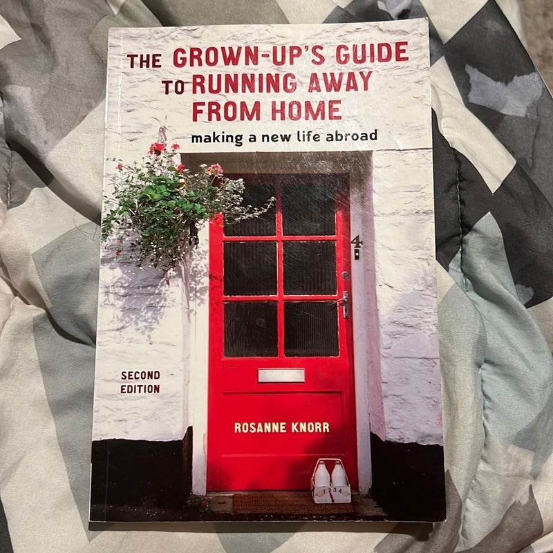 The Grown-Up's Guide to Running Away from Home, Second Edition