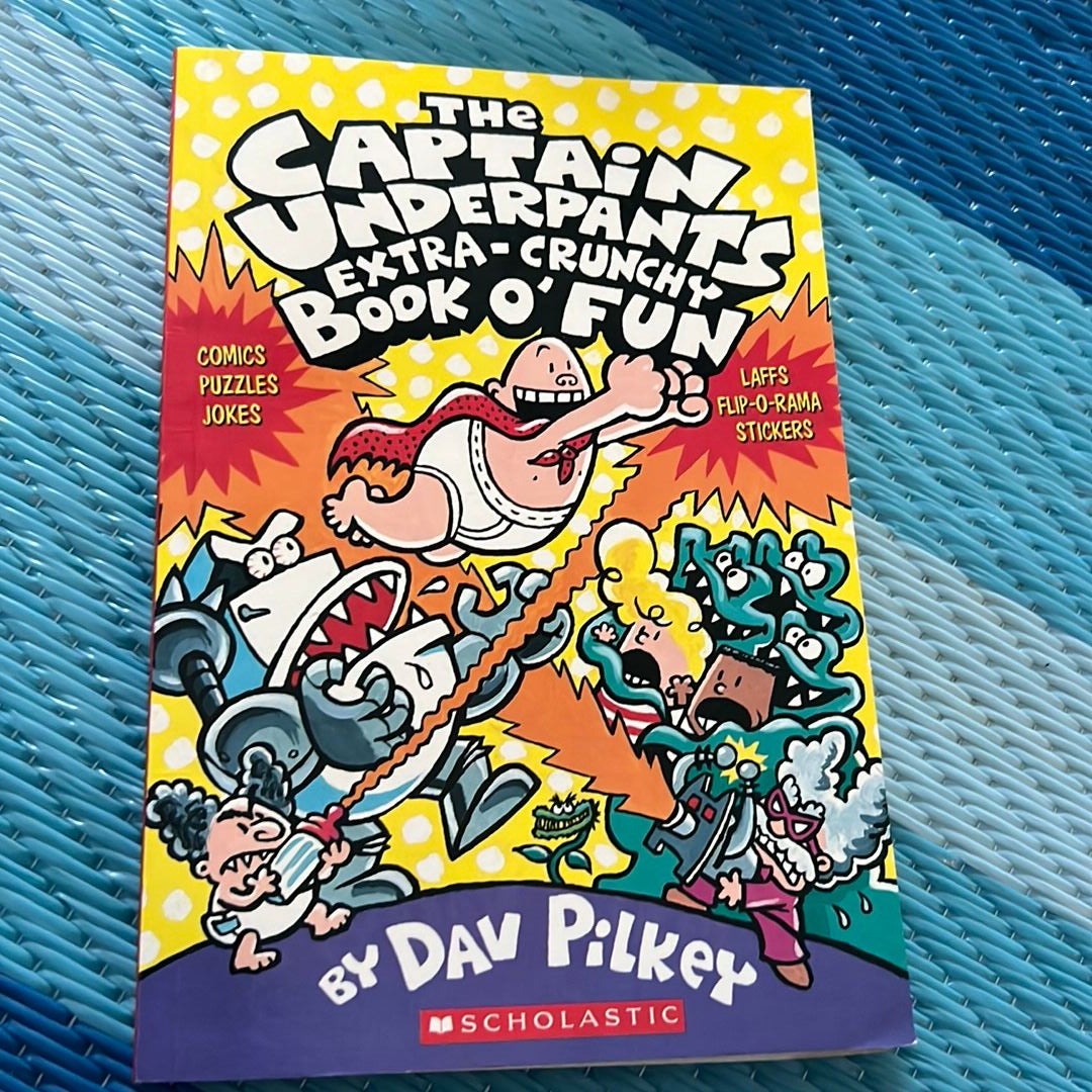 The Captain Underpants Extra-Crunchy Book O' Fun by Dav Pilkey, Paperback