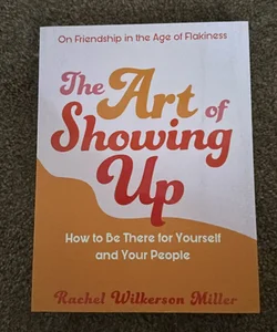 The Art of Showing Up