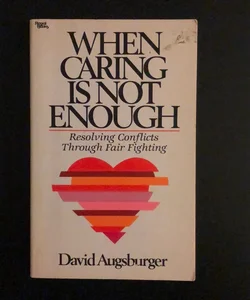 When Caring Is Not Enough