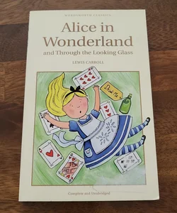 Alice in Wonderland and Through the Looking Glass