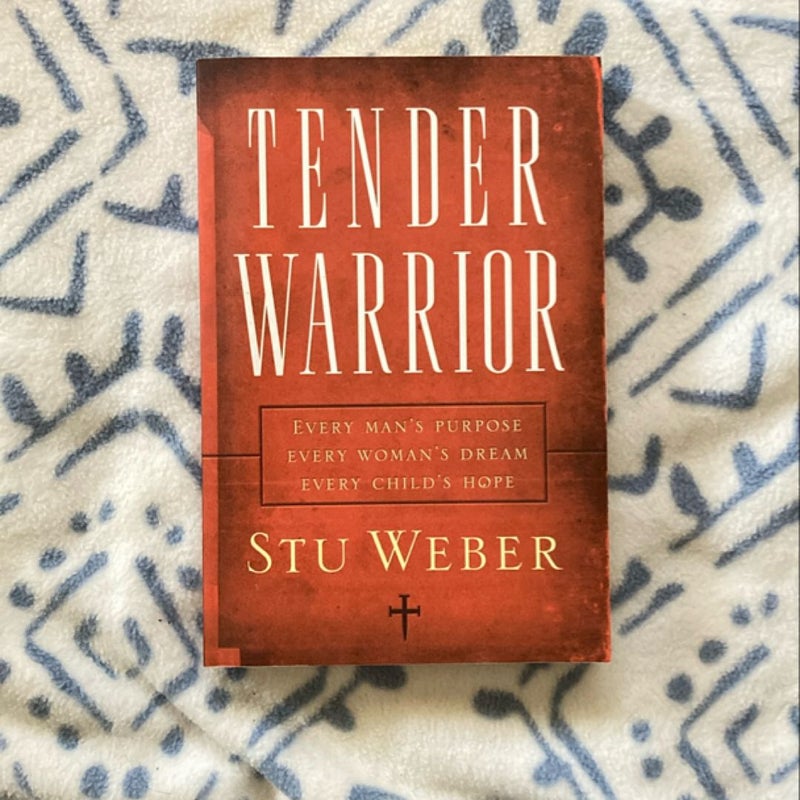Tender Warrior by Stu Weber, Paperback | Pangobooks
