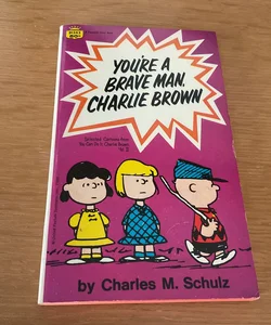 You’re A Brave Man, Charlie Brown