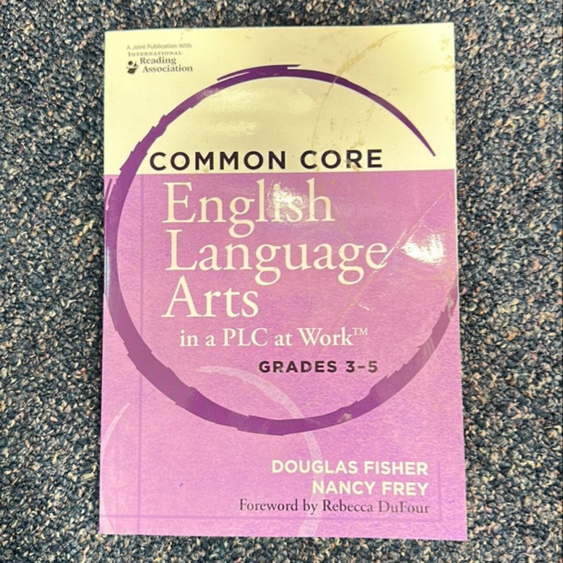 Common Core English Language Arts in a PLC at Work®, Grades 3-5