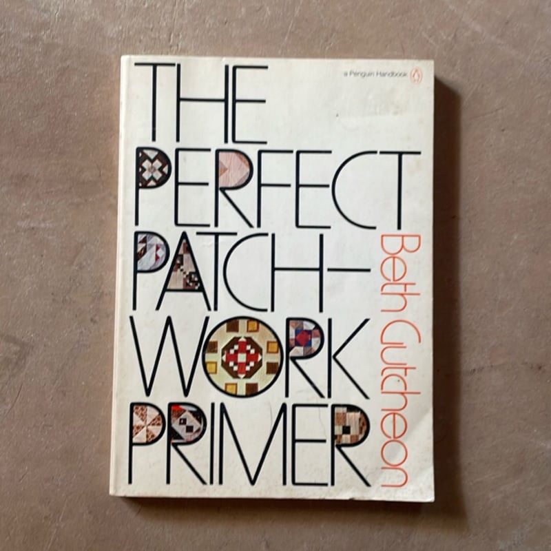 The Perfect Patchwork Primer