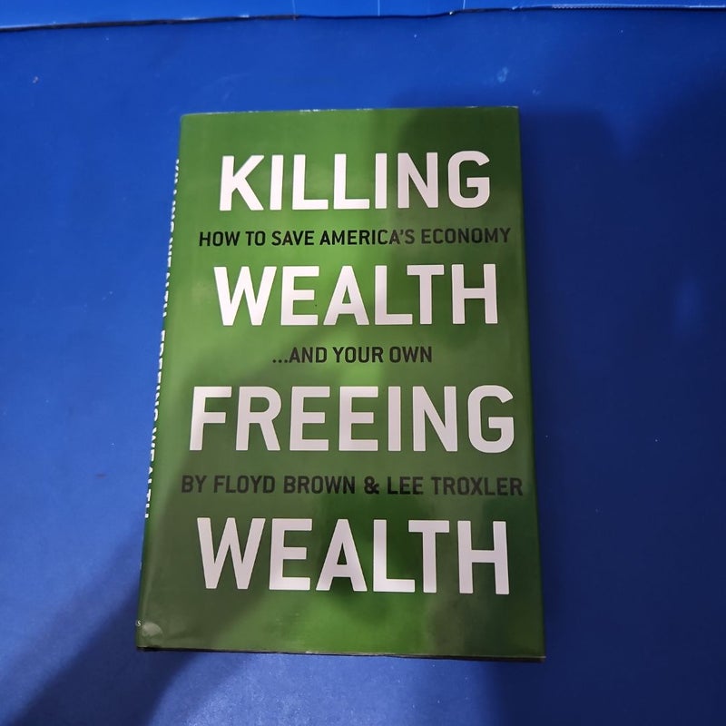 Killing Wealth, Freeing Wealth