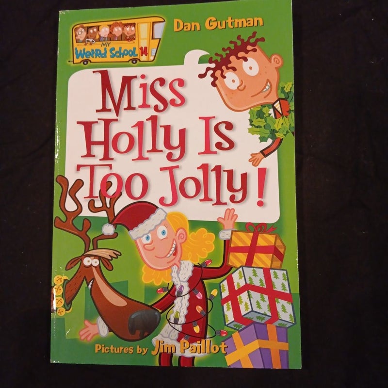 My Weird School #14: Miss Holly Is Too Jolly!