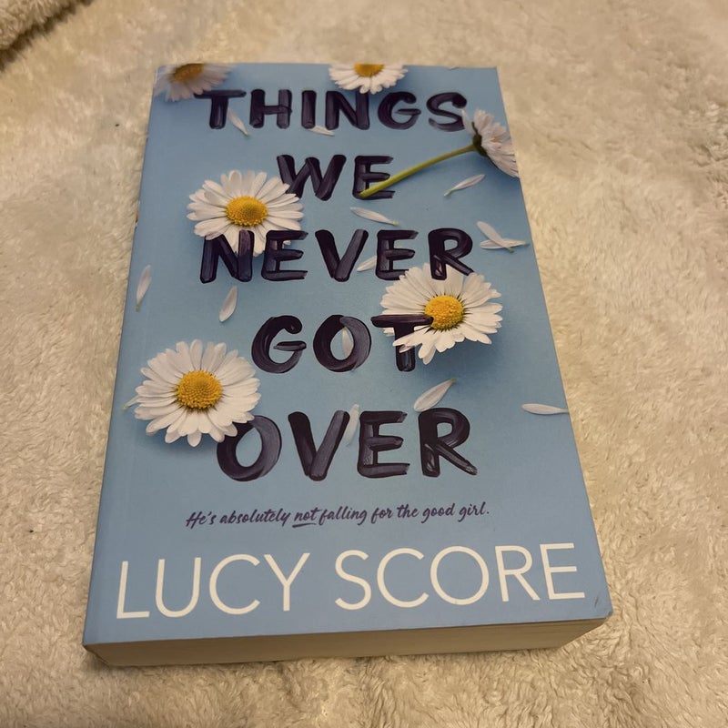 Things We Never Got Over by Lucy Score , Paperback