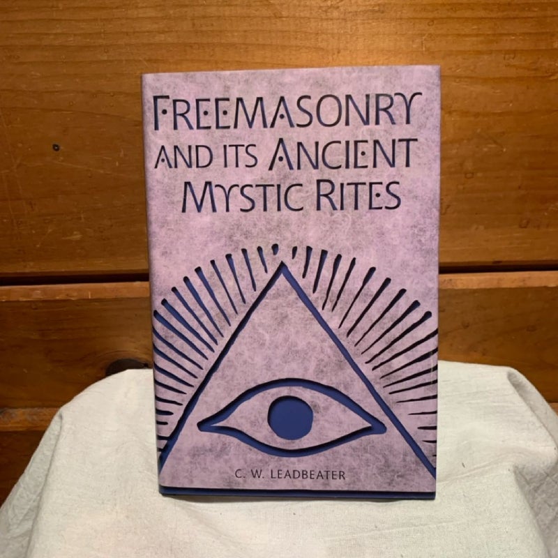 Freemasonry and Its Ancient Mystic Rites