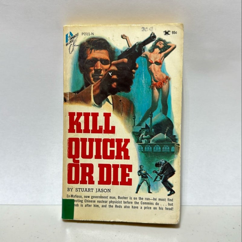 Kill Quick or Die