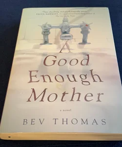 A Good Enough Mother: A Psychological Thriller