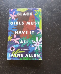 Black Girls Must Have It All *Uncorrected Proof*