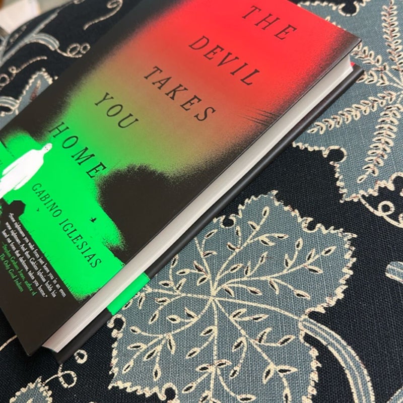 The Devil Takes You Home (First Edition, First Printing)