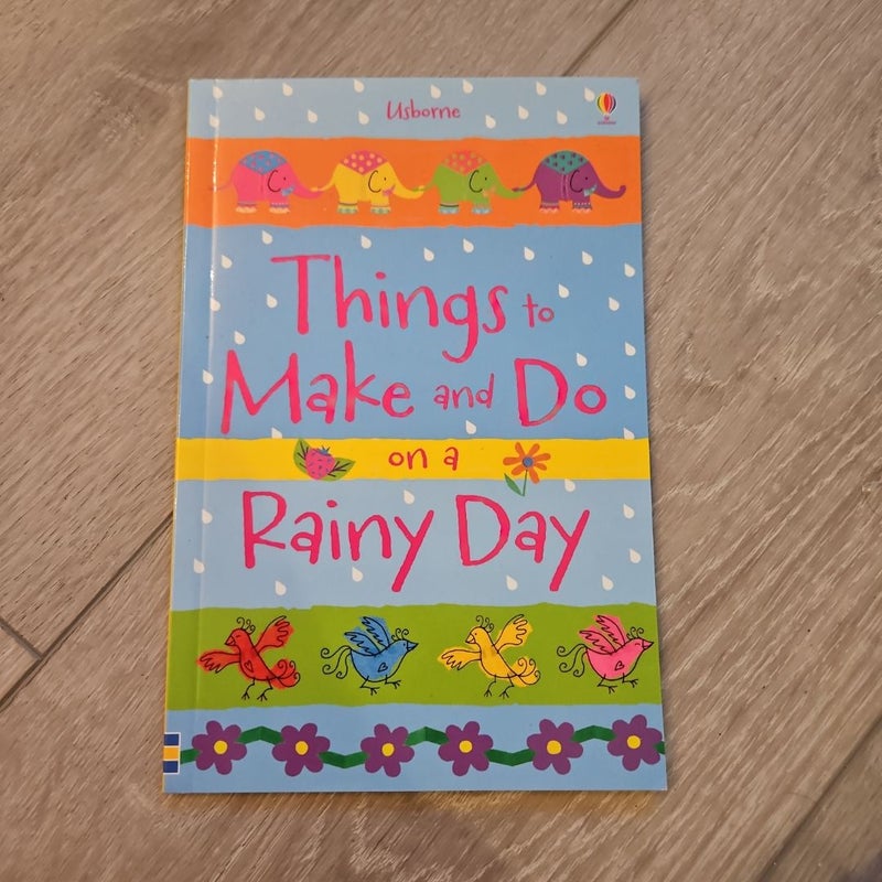 Things to Make and Do on a Rainy Day