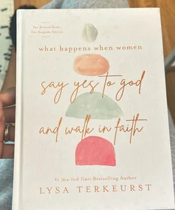 What Happens When Women Say Yes to God and Walk in Faith